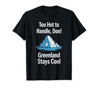 Trop Chaud à Manipuler, Don! Groenland Reste Frais | Pas à Vendre T-Shirt
