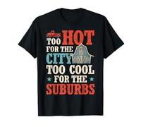 Trop Chaud pour la Ville Trop Cool pour la Campagne de Banlieue T-Shirt