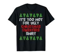 Trop Chaud Pour Un Pull Moche de Noël Drôle Fête T-Shirt
