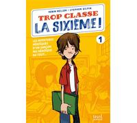 Trop Classe la sixième ! Les aventures héroïques d'un garçon pas héroïque du tout - Robin Mellom - Seuil Jeunesse - broché - Roman junior dès 9 ans
