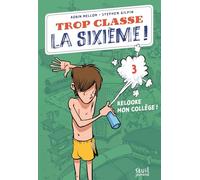 Trop Classe la sixième, tome 3: Relooke mon collège