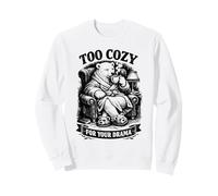 Trop Confortable pour Votre Drame Bear Calm People Sweatshirt