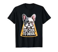 Trop Cool pour baver Conception drôle de Bouledogue français T-Shirt Graphique avec Valeur
