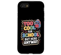 Trop Cool pour l'école mais Ici Quand même Retour à l'école drôle Coque pour iPhone SE (2020) / 7/8