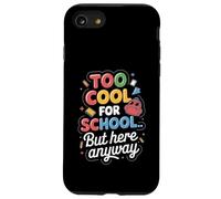 Trop Cool pour l'école mais Ici Quand même Retour à l'école drôle Coque pour iPhone SE (2020) / 7/8