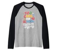 Trop Cool pour l'école mais Ici Quand même Retour à l'école drôle Manche Raglan