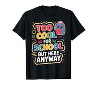 Trop Cool pour l'école mais Ici Quand même Retour à l'école drôle T-Shirt