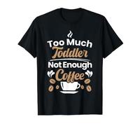 Trop de Bambin Pas Assez de café Parents T-Shirt Graphique avec Valeur