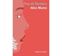 Trop de bonheur - Alice Munro - De L'olivier Eds - broché - Roman