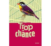 Trop de chance
