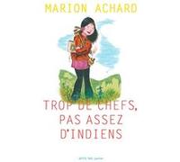 Trop de chefs, pas assez d'Indiens Marion Achard (Auteur)