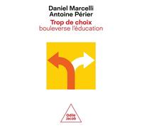 Trop de choix bouleverse l'éducation