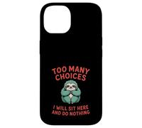 Trop de choix Lazy Sloth Coque pour iPhone 14