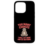 Trop de choix Lazy Sloth Coque pour iPhone 15 Pro Max