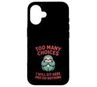Trop de choix Lazy Sloth Coque pour iPhone 16