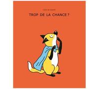 Trop De La Chance ?