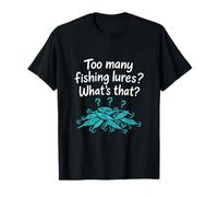 Trop de leurres de pêche ? Qu'est-ce que c'est ? Turquoise Art T-Shirt