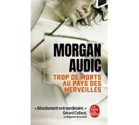Trop de morts au pays des merveilles - Morgan Audic - Lgf - Poche - Roman