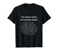 Trop de nœuds Pas Assez d'arêtes théorie des Graphiques Humour T-Shirt
