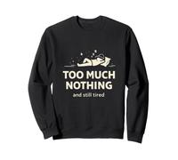 Trop de Rien et Toujours fatigué, Personnage endormi drôle Sweatshirt