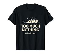 Trop de Rien et Toujours fatigué, Personnage endormi drôle T-Shirt
