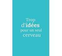 Trop d'idées pour un seul cerveau: Carnet