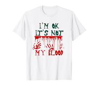 Trop drôle, Je Vais Bien, ce n'est Pas Mon Sang T-Shirt