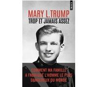 Trop et jamais assez – Comment ma famille a fabriqué l'homme le plus dangereux du monde