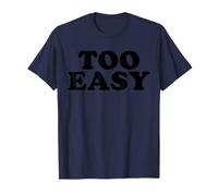 Trop facile T-Shirt