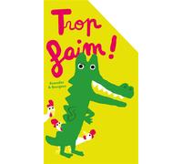 Trop faim ! - Vincent Bourgeau - Ecole Des Loisirs - cartonné - Album jeunesse