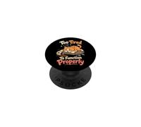 Trop Fatigué pour Fonctionner Correctement PopSockets PopGrip Adhésif