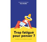 Trop fatigué pour penser ?: La paresse comme résistance à la pensée (2026)