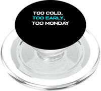 Trop Froid, trop tôt, trop Lundi PopSockets PopGrip pour MagSafe