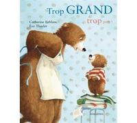 Trop grand, trop petit - mini Eve Tharlet (Illustration), Eve Tharlet (Auteur)