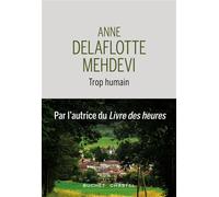 Trop humain - Anne Delaflotte-Mehdevi - Buchet-Chastel - relié - Roman