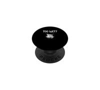 Trop Humide drôle Lancer des Roues Passe-Temps pour Un Amateur de poterie PopSockets PopGrip Adhésif