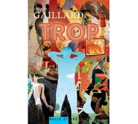 Trop - Jacques Gaillard - Mille Et Une Nuits - broché - Roman