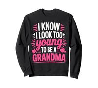 Trop Jeune pour Être Grand-Mère Drôle Citation Sweatshirt