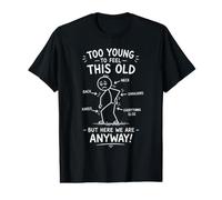 Trop Jeune pour Sentir Cette Vieille Figurine Stickman Stick pour Personnes âgées T-Shirt Graphique avec Valeur
