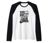 Trop Joli pour Aller en Prison Manche Raglan