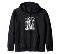 Trop Joli pour Aller en Prison Sweat à Capuche
