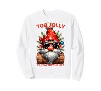 Trop Jolly pour Rester la liste - mème de GNOME de Noël Sweatshirt