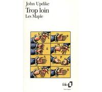 John Updike – Trop Loin – Les Maple – Poche