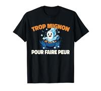 Trop Mignon Peur Tee shirt Halloween Fille Garçon Rigolo Fun T-Shirt