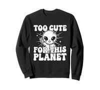 Trop Mignon pour Cette planète : Graphique Extraterrestre Amusant Sweatshirt