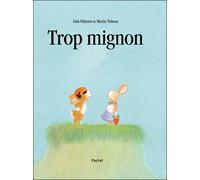 Trop mignon - Tolman Marije - Pastel-Ecole Des Loisirs - relié - Album jeunesse dès 3 ans