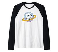 Trop mignonne pour s'occuper de la planète Saturn Whimsy Manche Raglan