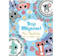 Trop mignons ! Mes mandalas avec des stickers dorés - Pochette de loisirs créatifs avec 50 coloriages - À partir de 6 ans