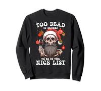Trop Mort et Ivre Belle liste Humour Noir Squelette de Noël Sweatshirt
