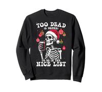 Trop Mort et Ivre Belle liste Humour Noir Squelette de Noël Sweatshirt